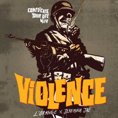 L’Orange & Jeremiah Jae - 2019 - Complicate Your Life With Violence