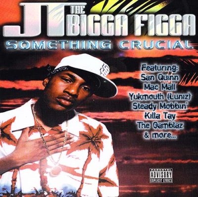 JT The Bigga Figga - 1999 - Something Crucial