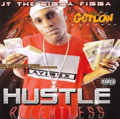 JT The Bigga Figga - 2002 - Hustle Relentless