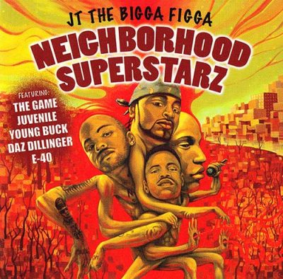 JT The Bigga Figga - 2005 - Neighborhood Superstarz