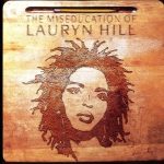Lauryn Hill – 1998 – The Miseducation of Lauryn Hill