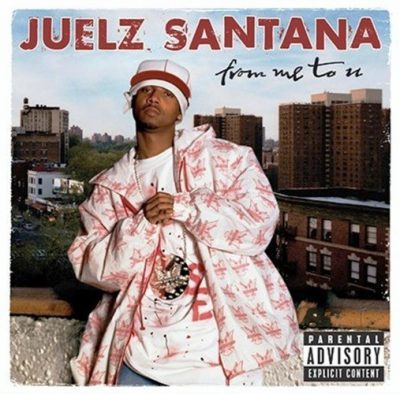 Juelz Santana - 2003 - From Me To U