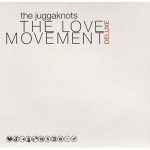 Juggaknots – 2004 – The Love Deluxe Movement
