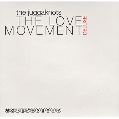 Juggaknots - 2004 - The Love Deluxe Movement
