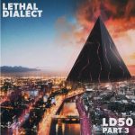 Lethal Dialect – 2020 – LD50 Pt. 3