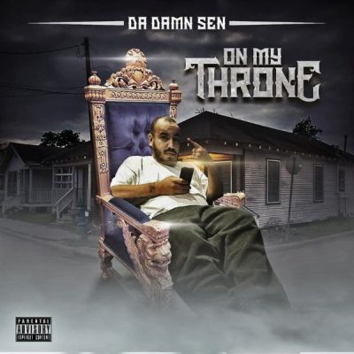 Da Damn Sen - 2018 - On My Throne
