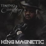 King Magnetic – 2015 – Timing Is Everything