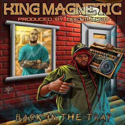 King Magnetic - 2018 - Back In The Trap