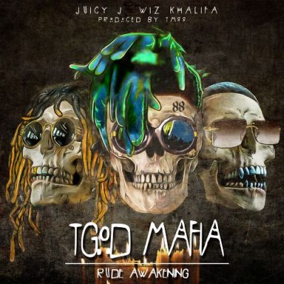 Juicy J & Wiz Khalifa - 2016 - TGOD Mafia: Rude Awakening