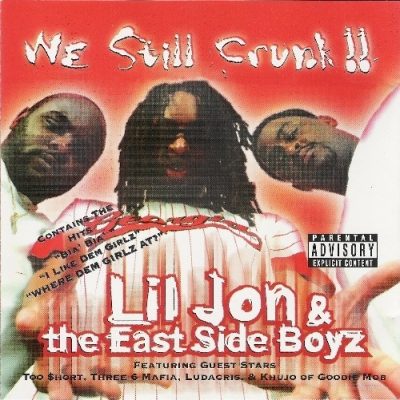Lil Jon & The East Side Boyz - 2000 - We Still Crunk