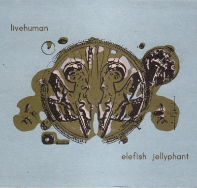 Live Human - 2000 - Elefish Jellyphant