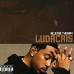 Ludacris – 2007 – Release Therapy