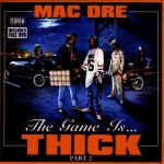 Mac Dre – 2004 – The Game Is… Thick, Part 2
