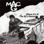 Mac G – 2019 – Where It’s At / The 90’s Demos (Limited Edition)