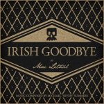 Mac Lethal – 2011 – Irish Goodbye