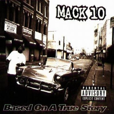 Mack 10 - 1997 - Based On A True Story