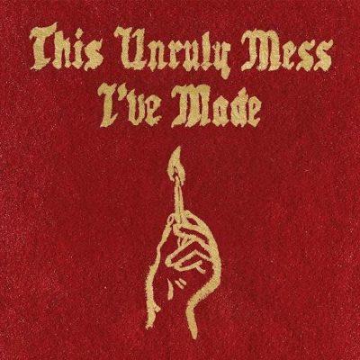 Macklemore & Ryan Lewis - 2016 - This Unruly Mess Ive Made