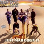 Mad Dog Clique – 1996 – Just Mad Dog’n It