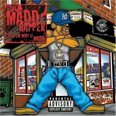 Madd Rapper - 1999 - Tell Em Why U Mad