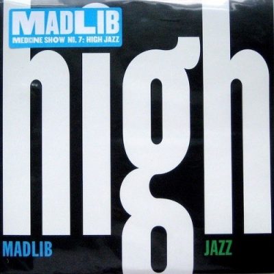 Madlib - 2010 - Medicine Show No. 7 - High Jazz