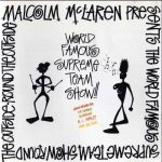 Malcolm McLaren – 1990 – World Famous Supreme Team Show Round The Outside