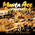 Masta Ace – 1995 – Sittin’ On Chrome