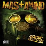 Mastamind – 2009 – Toxsic Avenger