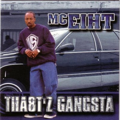 MC Eiht - 2001 - Tha8t'z Gangsta
