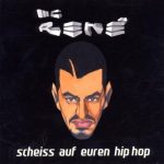 MC Rene – 2002 – Scheiss Auf Euren Hip Hop