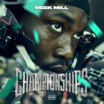 Meek Mill – 2018 – Championships