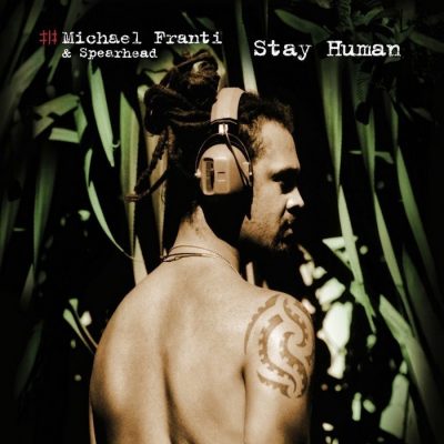 Michael Franti & Spearhead - 2001 - Stay Human