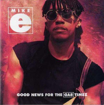 Mike E - 1992 - Good News For The Bad Timez