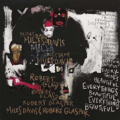 Miles Davis & Robert Glasper - 2016 - Everything's Beautiful