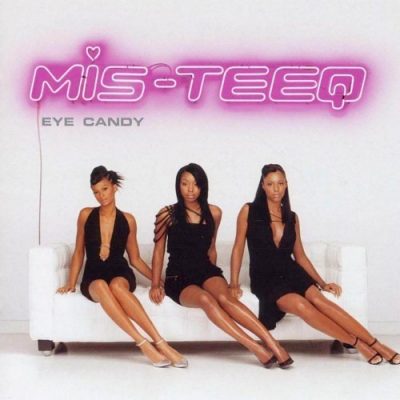 Mis-Teeq - 2003 - Eye Candy