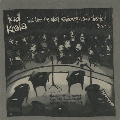 Kid Koala - 2005 - Live From The Short Attention Span Audio Theater Tour