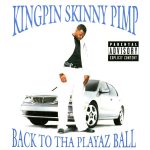 Kingpin Skinny Pimp – 2000 – Back To Tha Playaz Ball