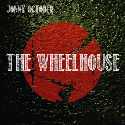 Jonny October - 2011 - The Wheelhouse