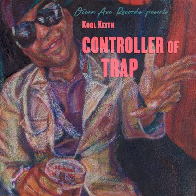 Kool Keith - 2018 - Controller Of Trap (Limited Edition)