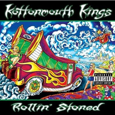 Kottonmouth Kings - 2002 - Rollin' Stoned