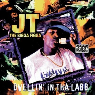 JT The Bigga Figga - 1995 - Dwellin' In Tha Labb