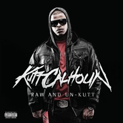 Kutt Calhoun - 2010 - Raw and Un-Kutt