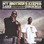 Lake & Cormega – 2006 – My Brother’s Keeper