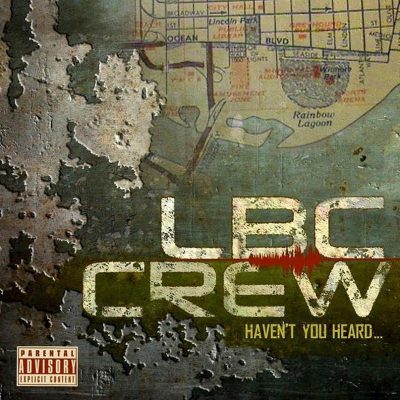 LBC Crew - 2011 - Haven't You Heard