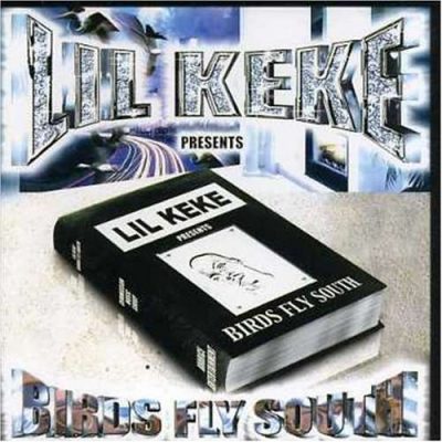 Lil Keke - 2002 - Birds Fly South