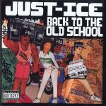 Just Ice – 1986 – Back To The Old School