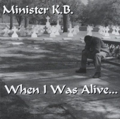 Minister K.B. - 2004 - When I Was Alive... EP