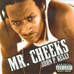 Mr. Cheeks – 2001 – John P. Kelly