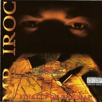 Mr. Iroc - 1996 - Finally On Tha Map