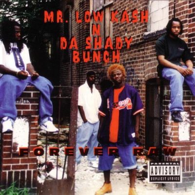Mr. Low Kash 'N Da Shady Bunch - 1996 - Forever Raw