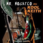 Mr. Nogatco aka Kool Keith – 2006 – Nogatco Rd.